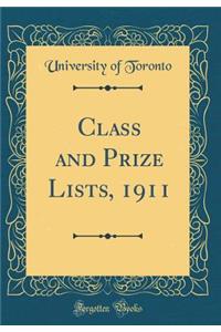 Class and Prize Lists, 1911 (Classic Reprint)