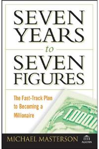 Seven Years to Seven Figures