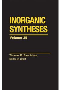 Inorganic Syntheses, Volume 35