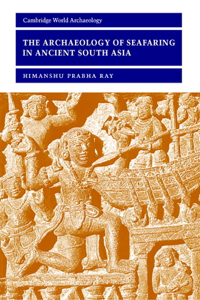 Archaeology of Seafaring in Ancient South Asia