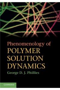 Phenomenology of Polymer Solution Dynamics