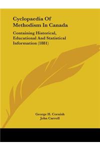 Cyclopaedia Of Methodism In Canada