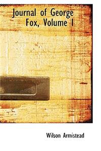 Journal of George Fox, Volume I