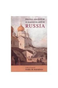Politics and Culture in Eighteenth-Century Russia