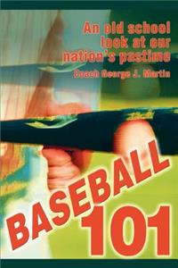 Baseball 101: An Old School Look at Our Nation's Pastime