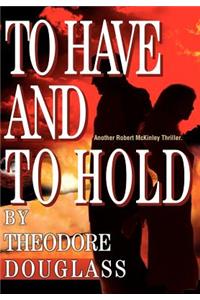 To Have and To Hold