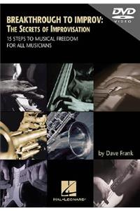 Breakthrough to Improv: The Secrets of Improvisation