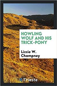 Howling Wolf and his trick-pony