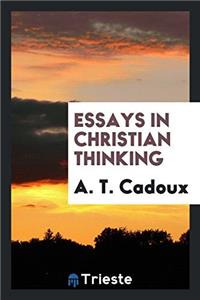 Essays in Christian Thinking