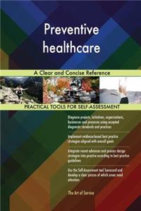Preventive healthcare A Clear and Concise Reference