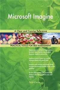 Microsoft Imagine A Clear and Concise Reference