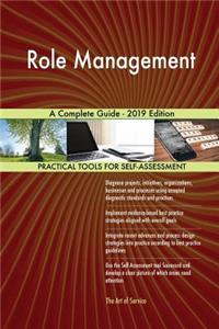 Role Management A Complete Guide - 2019 Edition
