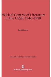 Political Control of Literature in the Ussr, 1946-1959