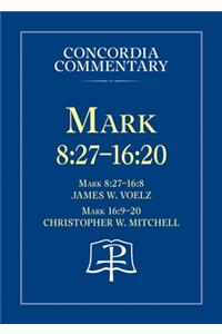 Mark 8:27 - 16:20 - Concordia Commentary