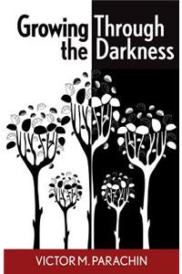Growing Through the Darkness