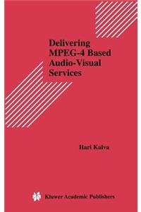 Delivering Mpeg-4 Based Audio-Visual Services