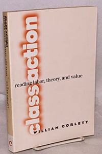 Class Action: Reading Labor, Theory and Value (Contestations S.)