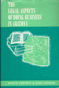 The Legal Aspects of Doing Business in Arizona