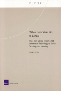 When Computers go to School: How Kent School Implements Information Technology to Enrich Teaching and Learning