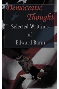 Democratic Thought: Selected Writings of Edward Bunn