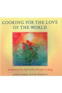 Cooking for the Love of the World