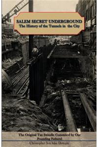 Salem Secret Underground: The History of the Tunnels in the City