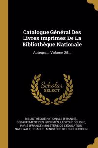 Catalogue Général Des Livres Imprimés De La Bibliothèque Nationale: Auteurs..., Volume 25...