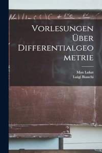 Vorlesungen Über Differentialgeometrie