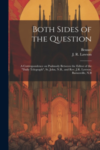 Both Sides of the Question