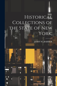 Historical Collections of the State of New York;