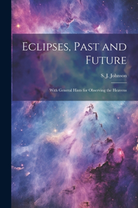 Eclipses, Past and Future