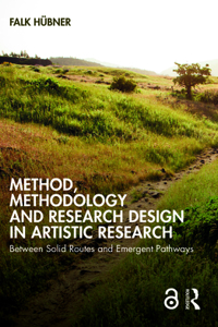 Method, Methodology and Research Design in Artistic Research