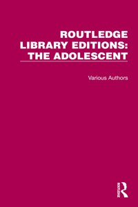 Routledge Library Editions: The Adolescent