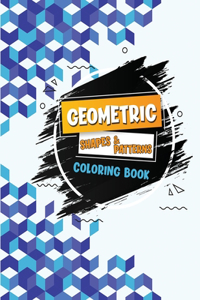 Geometric Shapes and Patterns Coloring Book: Adult Coloring Book to Relax and Destress, Fun, Easy, and Awesome Coloring Pages, Tesselations Cool Designs(Vol. 1)