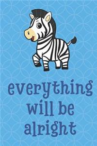 Everything Will Be Alright
