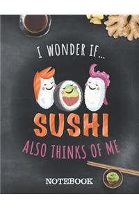 Notebook - I Wonder If Sushi Also Thinks Of Me