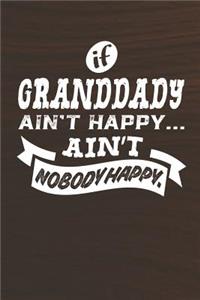 If Granddady Ain't Happy Ain't Nobody Happy