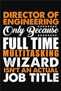 Director of Engineering Only Because Full Time Multitasking Wizard Isnt An Actual Job Title