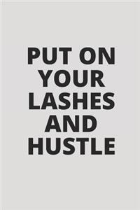 Put on Your Lashes and Hustle
