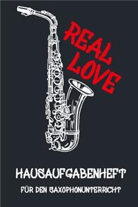 REAL LOVE Hausaufgabenheft für den Saxophonunterricht I Notizbuch inkl. Notenlinienteil