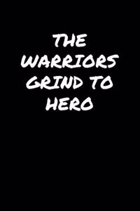 The Warriors Grind To Hero