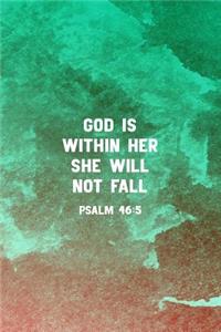 God Is Within Her She Will Not Fall Psalm 46