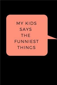 My Kid Says The Funniest Things