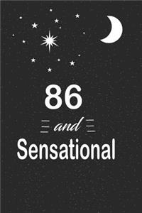 86 and sensational