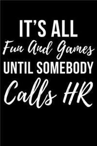 It's All Fun And Games Until Somebody Calls HR