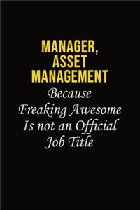 Manager, Asset Management Because Freaking Awesome Is Not An Official Job Title