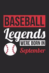 Baseball Legends Were Born In September - Baseball Journal - Baseball Notebook - Birthday Gift for Baseball Player