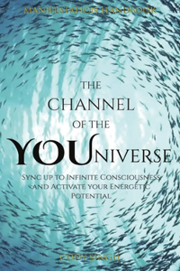 Channel of the YOUniverse