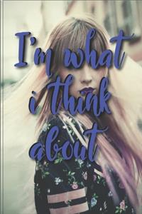 I'm what I think about