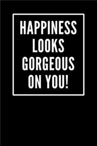 Happiness looks gorgeous on you!